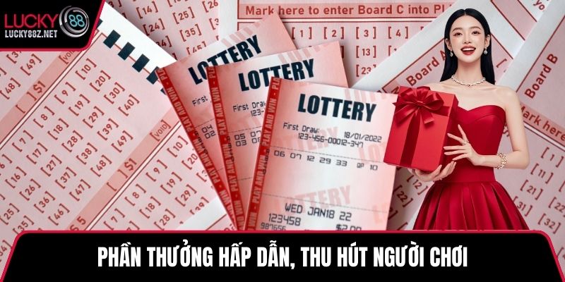 Phần thưởng hấp dẫn, thu hút người chơi